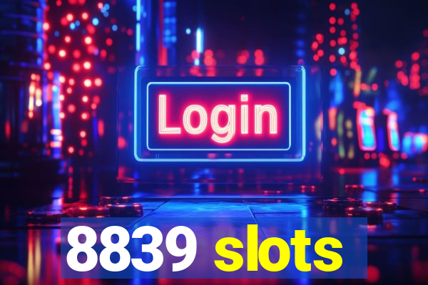 8839 slots